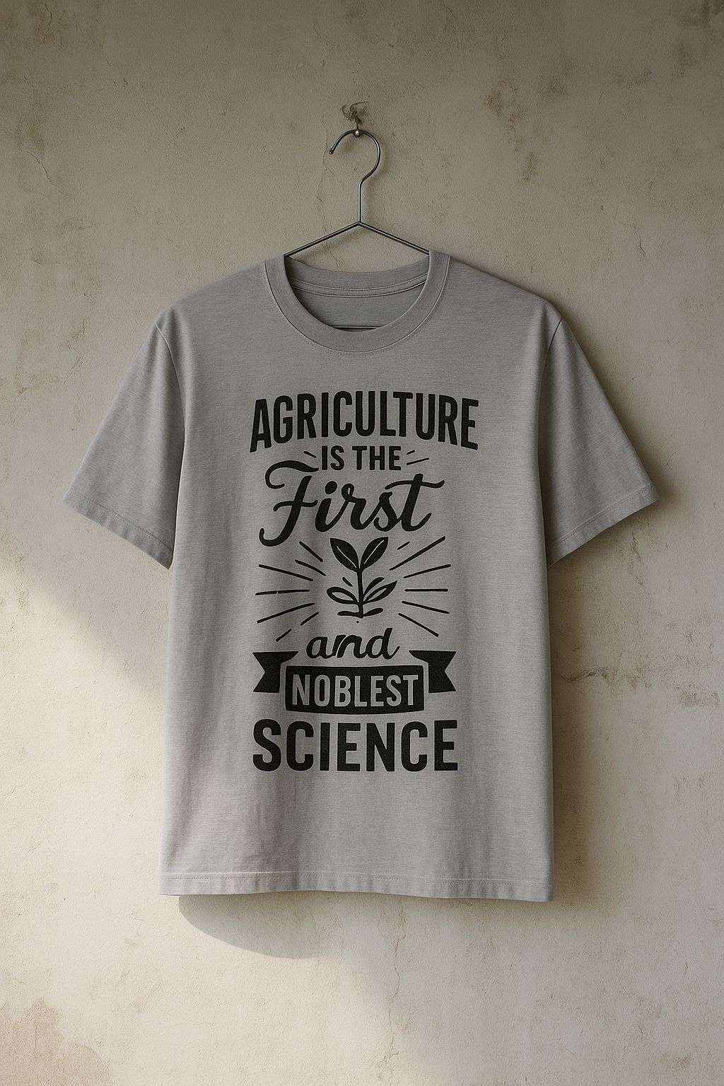 Agriculture – The First and Noblest Science T-Shirt